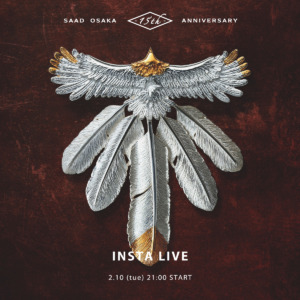 SAAD OSAKA 15th ANNIVERSARY & 2.10 tue. Insta LIVEのお知らせ